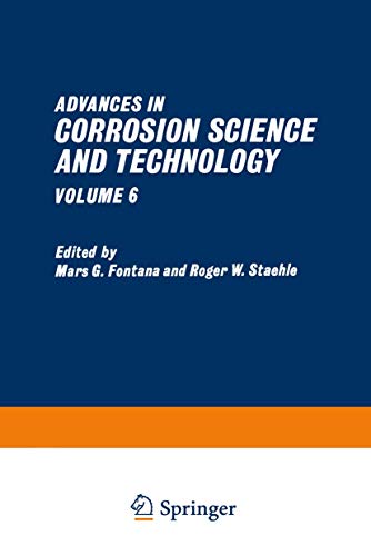 Advances in Corrosion Science and Technology: Volume 6