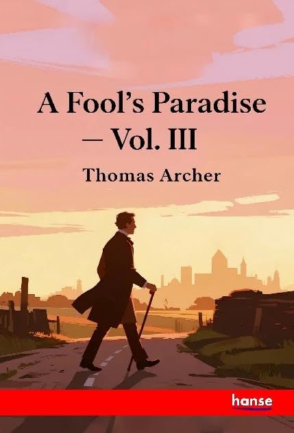 A Fool's Paradise: Vol. III