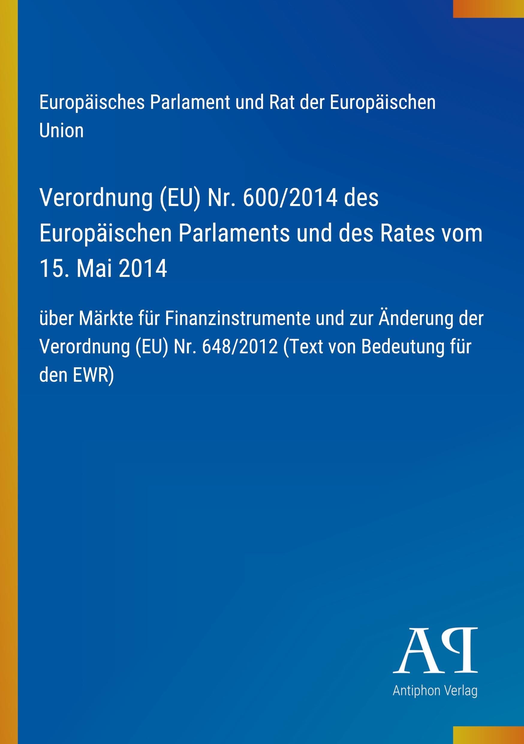 Verordnung (EU) Nr. 600/2014 des Europäischen Parlaments und des Rates vom 15. Mai 2014