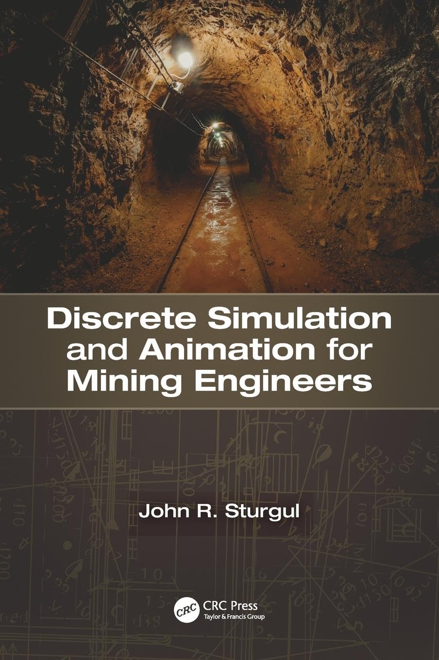Sturgul, John R. Discrete Simulation And Animation For Mining Engineers