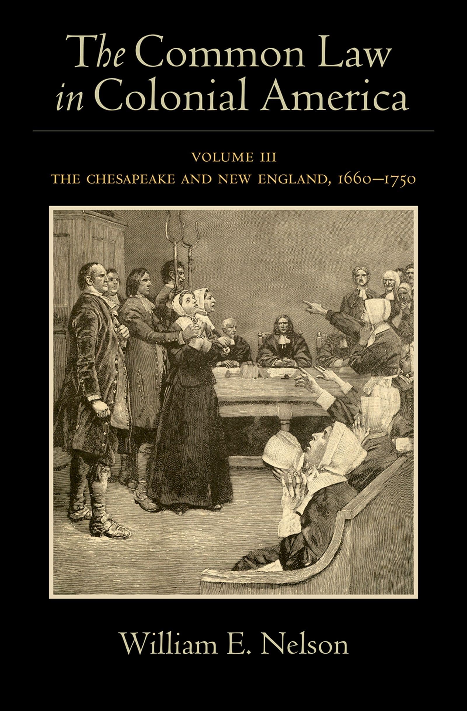 Common Law in Colonial America: Volume III: The Chesapeake and New England, 1660-1750