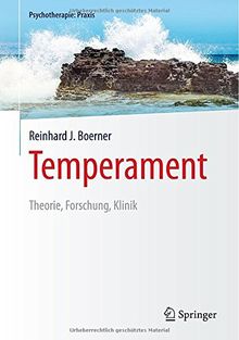 Temperament: Theorie, Forschung, Klinik (Psychotherapie: Praxis)