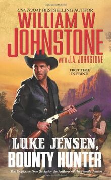 Luke Jensen, Bounty Hunter (A Luke Jensen Western, Band 1)