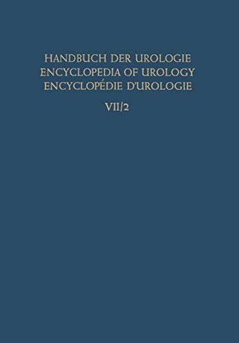 Die Urologische Begutachtung und Dokumentation the Urologist's Expert Opinion and Documentation l'Expertise et Documentation en Urologie (Handbuch der ... of Urology Encyclopedie d'Urologie, 7 / 2)