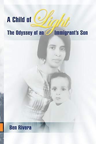 A Child of Light: The Odyssey of an Immigrant's Son