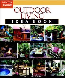 Outdoor Living Idea Book (Taunton Home Idea Books)