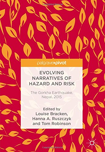Evolving Narratives of Hazard and Risk: The Gorkha Earthquake, Nepal, 2015