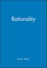Rationality (Key Concepts in the Social Sciences)