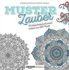 Musterzauber (Amazon exklusiv): 40 entspannende Ausmalmotive aus 1001 Nacht
