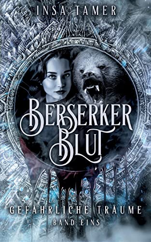 Berserkerblut Band 1: Gefährliche Träume