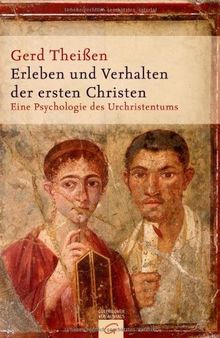 Erleben und Verhalten der ersten Christen: Eine Psychologie des Urchristentums