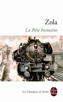 Les Rougon-Macquart. Vol. 17. La bête humaine
