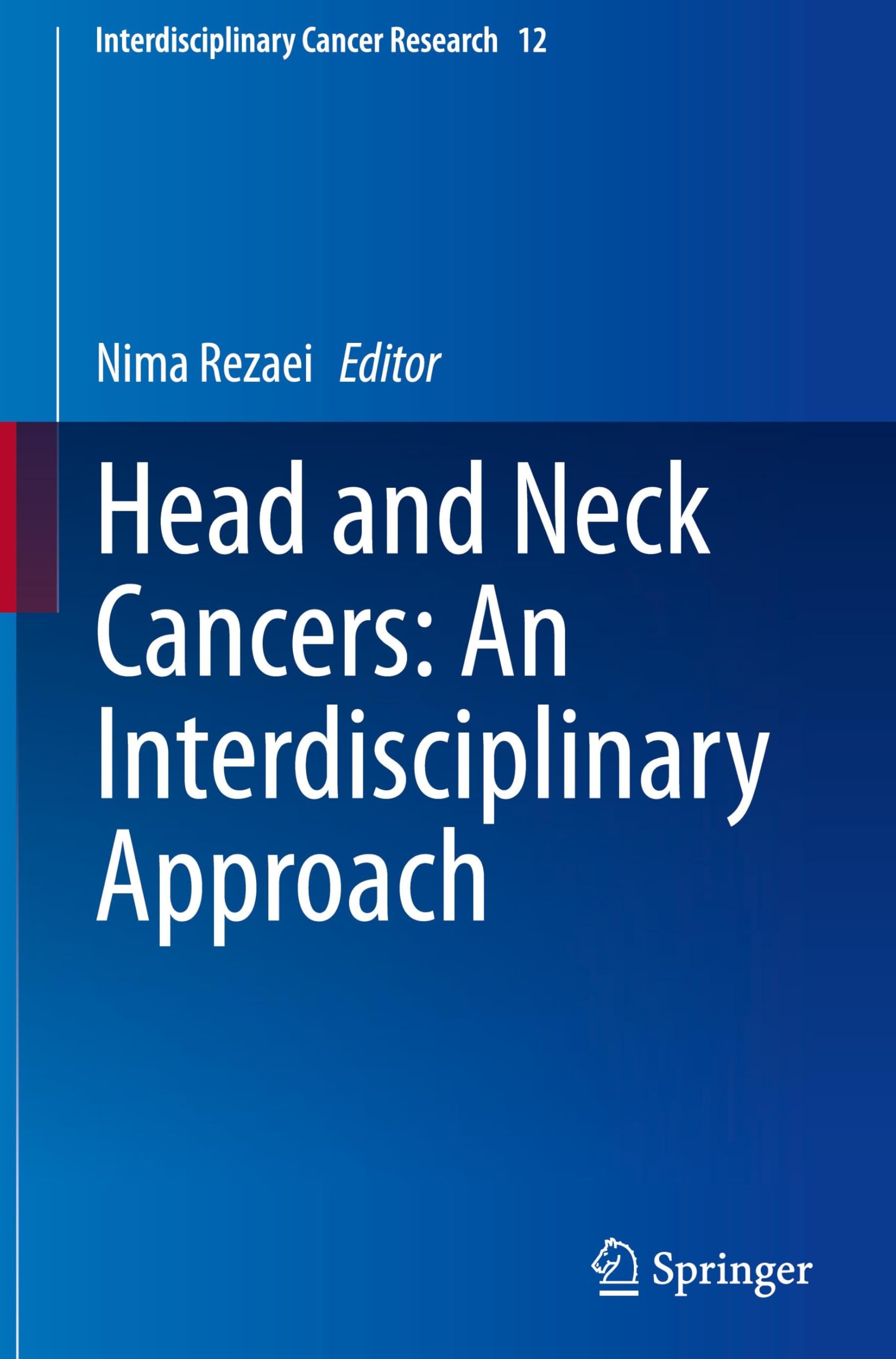 Head and Neck Cancers: An Interdisciplinary Approach (Interdisciplinary Cancer Research, 12, Band 12)