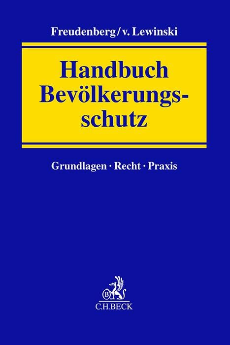 Handbuch Bevölkerungsschutz: Grundlagen, Recht, Praxis