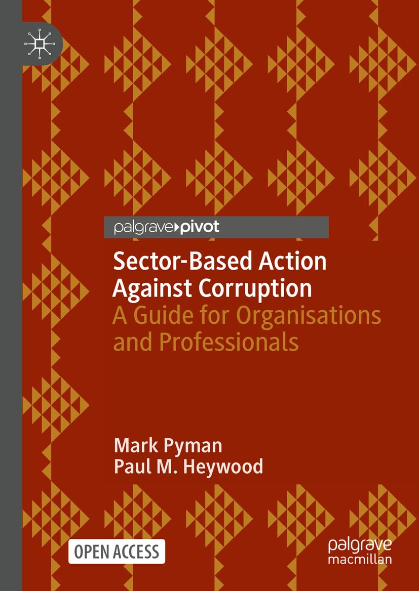 Sector-Based Action Against Corruption: A Guide for Organisations and Professionals (Political Corruption and Governance)