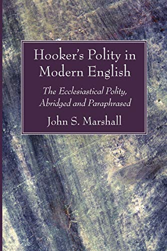 Hooker's Polity in Modern English: The Ecclesiastical Polity, Abridged and Paraphrased