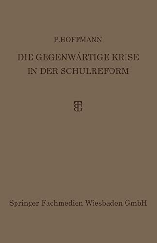 Die Gegenwärtige Krise in der Schulreform: Ihre Überwindung durch die Synthese von Erlebnis- und Arbeitsunterricht