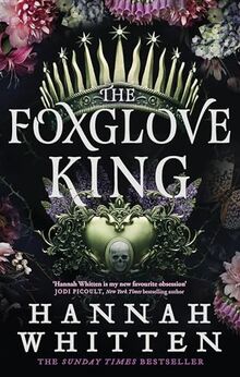 The Foxglove King: The Sunday Times bestselling romantasy phenomenon (The Nightshade Crown)