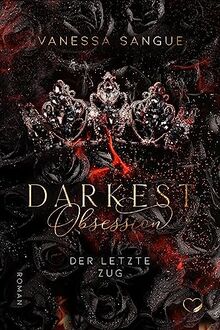 Darkest Obsession: Der letzte Zug (Dark Romance)