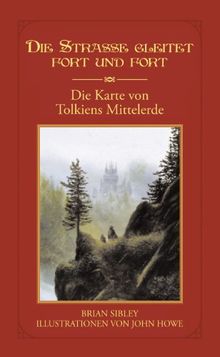 Die Straße gleitet fort und fort: Die Karte von Tolkiens Mittelerde