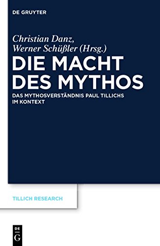 Die Macht des Mythos: Das Mythosverständnis Paul Tillichs im Kontext (Tillich Research, Band 5)