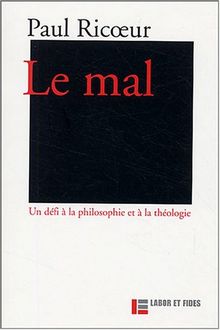 Le mal : un défi à la philosophie et à la théologie