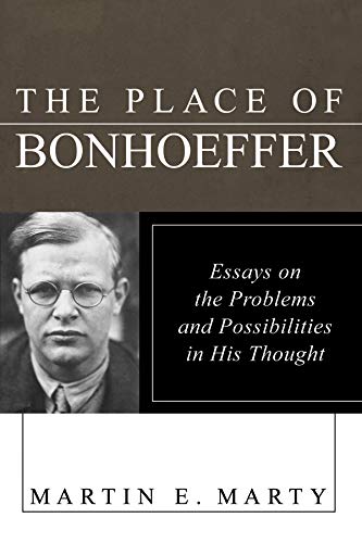 The Place of Bonhoeffer: Problems and Possibilities in His Thought (Bonhoeffer Secondary Studies)