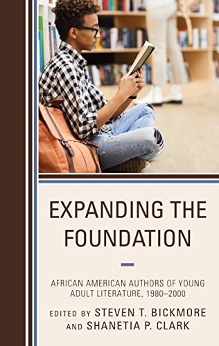 Expanding the Foundation: African American Authors of Young Adult Literature, 1980-2000 (African American Authors of Young Adult Literature, 2)