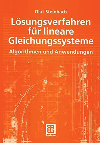 Lösungsverfahren für lineare Gleichungssysteme: Algorithmen und Anwendungen (Mathematik für Ingenieure und Naturwissenschaftler) (German Edition) ... Naturwissenschaftler, Ökonomen und Landwirte)