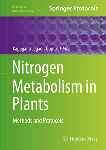 Nitrogen Metabolism in Plants: Methods and Protocols (Methods in Molecular Biology, 2057, Band 2057)