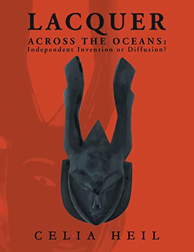 Lacquer Across the Oceans: Independent Invention or Diffusion?