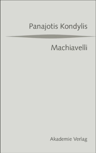Machiavelli: Aus dem Griechischen übersetzt von Gaby Wurster. Mit einer Vorrede von Günter Maschke