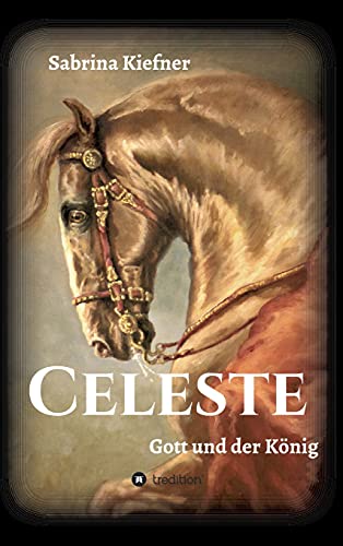 Celeste - Gott und der König