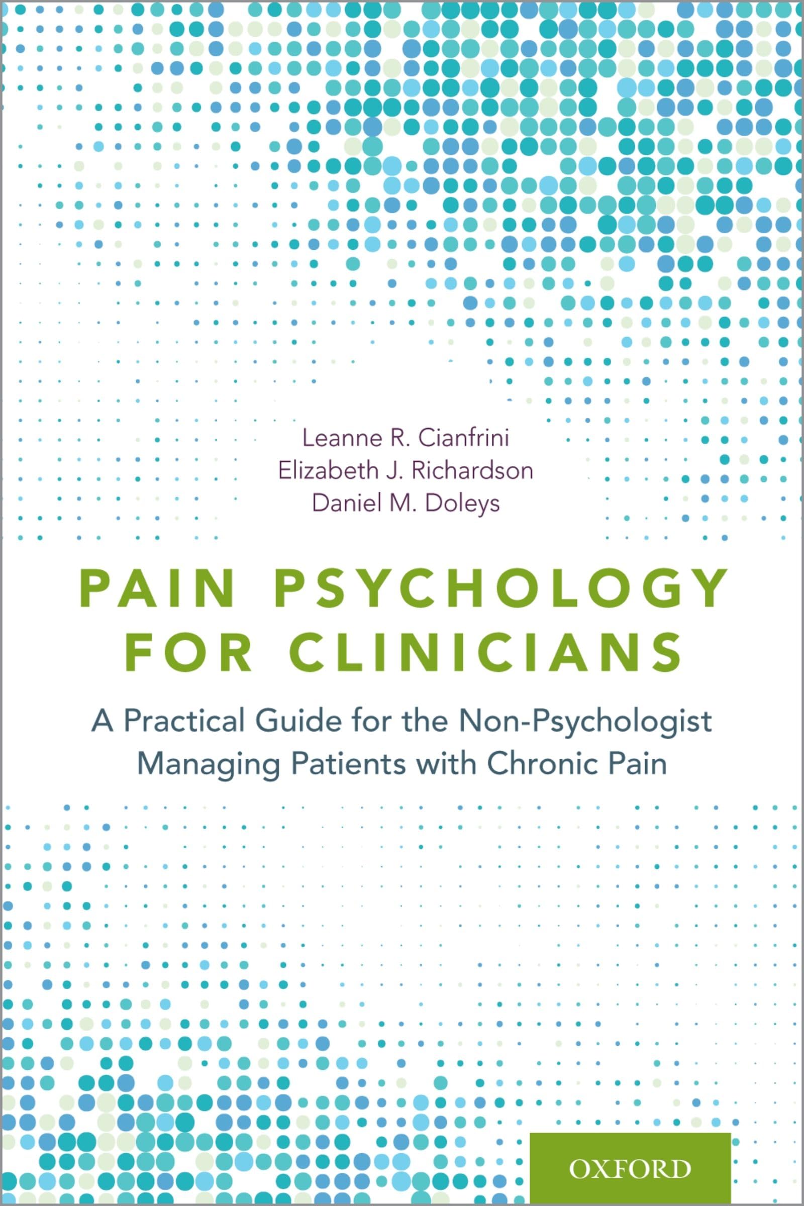 PAIN PSYCHOLOGY FOR CLINICIANS P: A Practical Guide for the Non-psychologist Managing Patients With Chronic Pain