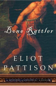 Bone Rattler: A Mystery of Colonial America