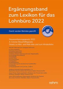 Ergänzungsband zum Lexikon für das Lohnbüro 2022: Steuerentlastungsgesetz 2022, 4. Corona-Steuerhilfegesetz, Gesetz zu Mini- und Midi-Jobs und zum Mindestlohn