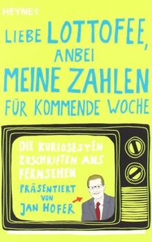 "Liebe Lottofee, anbei meine Zahlen für kommende Woche": Die kuriosesten Zuschriften ans Fernsehen. Präsentiert von Jan Hofer