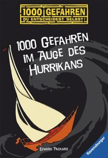 1000 Gefahren im Auge des Hurrikans: 1000 Gefahren. Du entscheidest selbst!