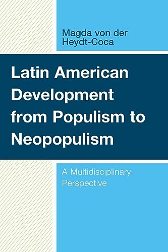 Latin American Development from Populism to Neopopulism: A Multidisciplinary Perspective