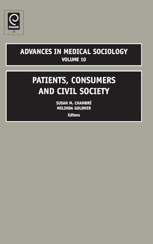 Patients, Consumers and Civil Society (Advances in Medical Sociolog, 10, Band 10)