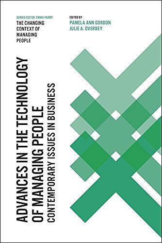 Advances in the Technology of Managing People: Contemporary Issues in Business (The Changing Context of Managing People)