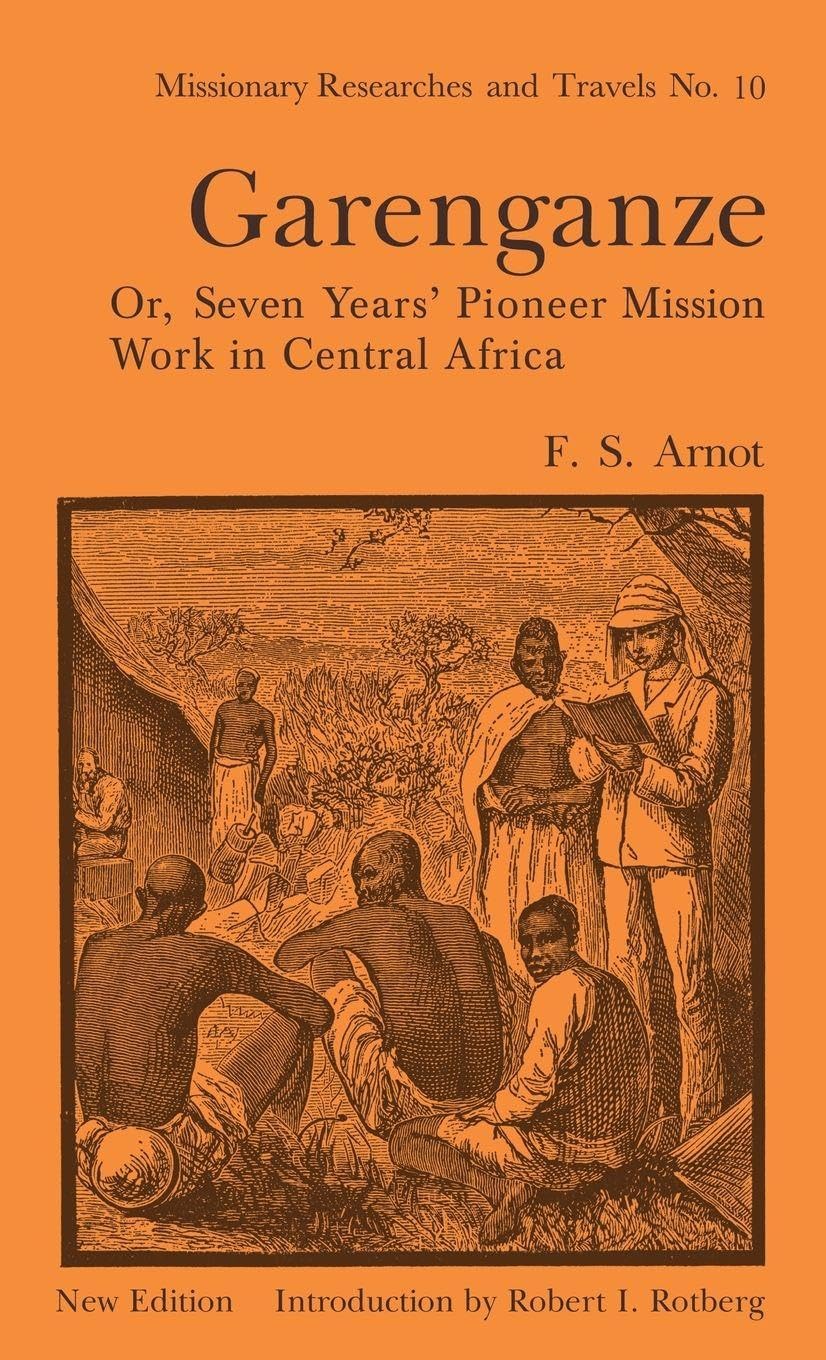 Garenganze or Seven Years Pioneer Mission Work in Central Africa (Cass Library of African Studies. Missionary Researches and T, Band 10)