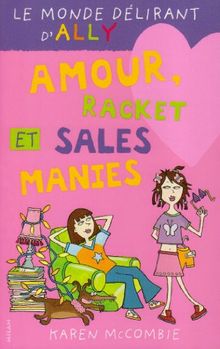 Le monde délirant d'Ally. Vol. 3. Amour, racket et sales manies