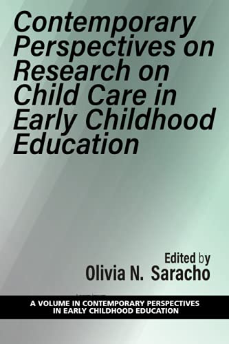 Contemporary Perspectives on Research on Child Care in Early Childhood Education (Contemporary Perspectives in Early Childhood Education)