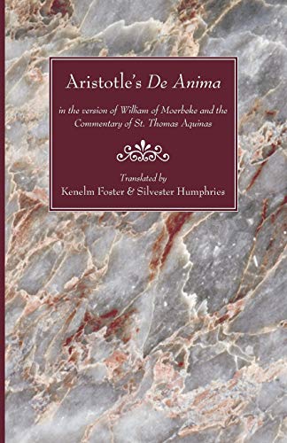 Aristotle's De Anima: in the version of William of Moerbeke and the Commentary of St. Thomas Aquinas