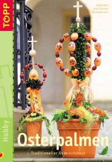 Osterpalmen: Traditioneller Osterschmuck