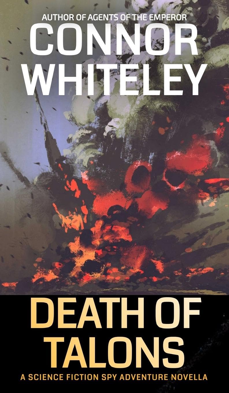 Death Of Talons: A Science Fiction Spy Adventure Novella (Agents of the Emperor Science Fiction Stories, Band 23)