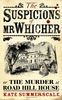 Suspicions of Mr Whicher: Or the Murder at Road Hill House