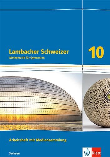 Lambacher Schweizer Mathematik 10. Ausgabe Sachsen: Arbeitsheft mit Mediensammlung plus Lösungsheft Klasse 10 (Lambacher Schweizer. Ausgabe für Sachsen ab 2019)
