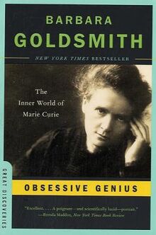 OBSESSIVE GENIUS: The Inner World of Marie Curie (Great Discoveries)